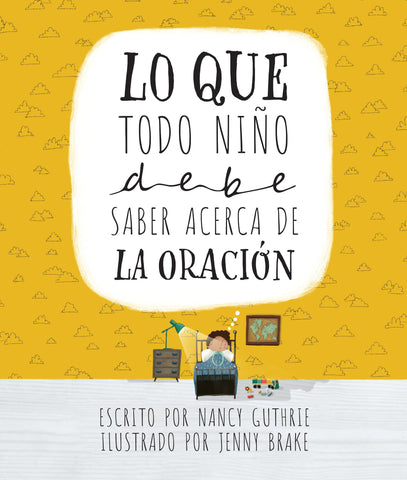 Image of Lo que Todo Niño Debe Saber Acerca de la Oración