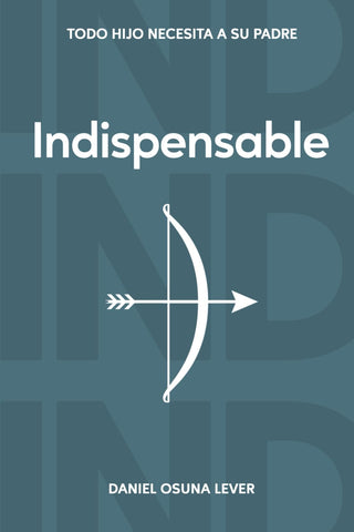 Image of Iindispensable: Todo Hijo Nnecesita a su Padre