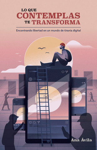 Image of Lo que Contemplas Te Transforma