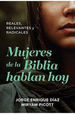 Mujeres de la Biblia Hablan Hoy