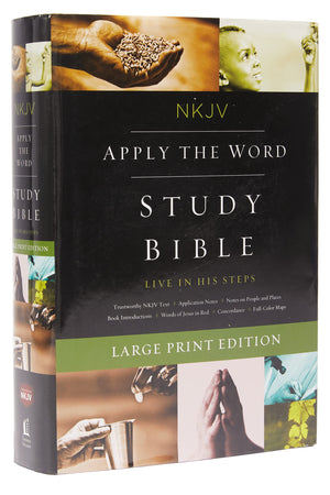 NKJV, APPLY THE WORD STUDY BIBLE, HARDCOVER: LIVE IN HIS STEPS