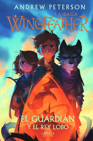 La Saga Wingfeather 4: El Guardián y el Rey Lobo