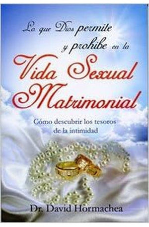 Lo que Dios Permite y Prohíbe en la Vida Sexual Matrimonial