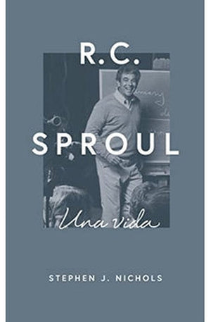 R.C. Sproul: una Vida