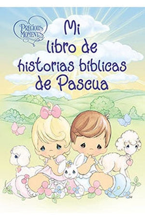 Precious Moments: Mi Libro de Historias Bíblicas de Pascua