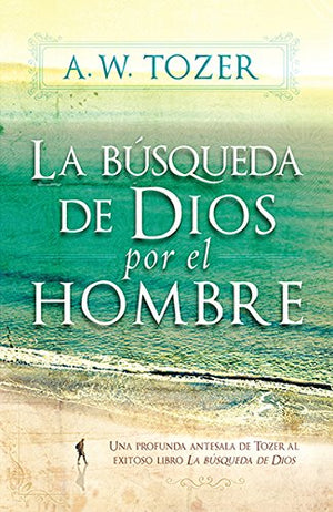La Búsqueda de Dios por el Hombre