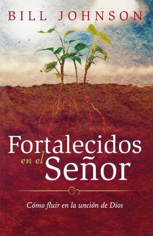 Fortalecidos en el Señor