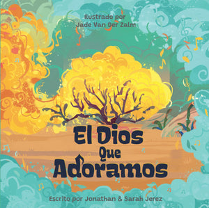 El Dios que Adoramos
