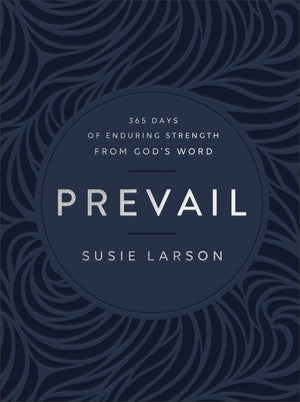 PREVAIL: 365 DAYS OF ENDURING STRENGTH FROM GOD'S WORD