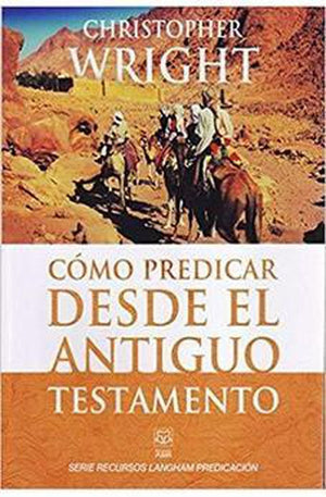 Cómo Predicar Desde el Antiguo Testamento