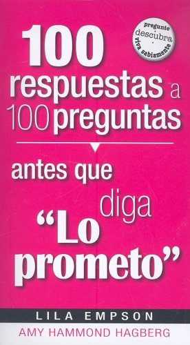 100 Respuestas Antes que Diga 'lo Prometo'
