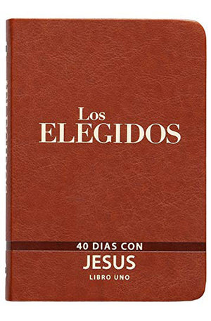 Los elegidos Libro Uno: 40 Días con Jesús