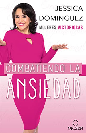 Mujeres Victoriosas Combatiendo la Ansiedad