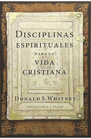 Disciplinas Espírituales para la Vida Cristiana