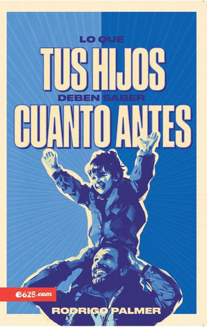 Lo que Tus Hijos Deben Saber Cuanto Antes