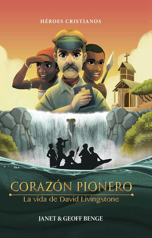 Heroes Cristianos - Corazón Pionero - David Livingstone