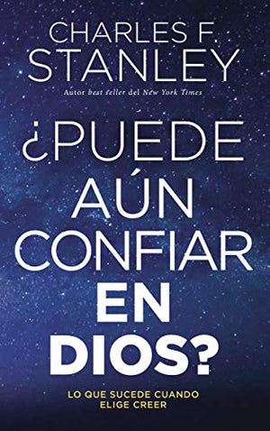 ¿Puede Aún Confiar en Dios?