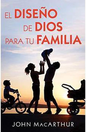 El Diseno de Dios para Tu Familia