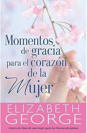 Momentos de Gracias para el Corazón de la Mujer