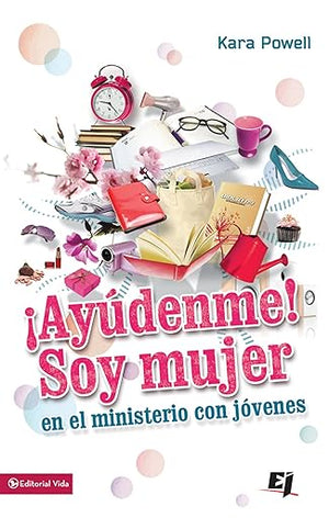 ¡Ayúdenme! Soy Mujer en el Ministerio Juvenil