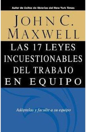 17 Leyes Incuestionables del Trabajo en Equipo ?Revisado