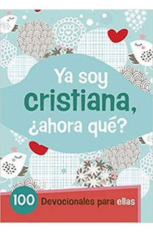 Ya Soy Cristiana ¿Ahora Qué?