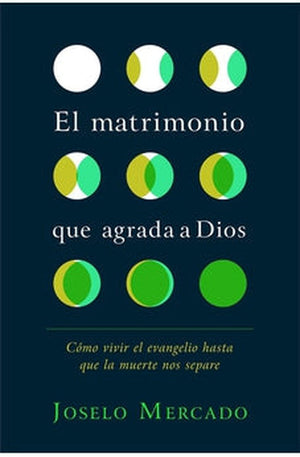 El Matrimonio que Agrada a Dios