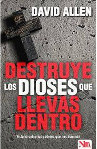 Image of Destruye los Dioses que Llevas Dentro