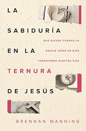 La Sabiduria en la Ternura  De Jesus