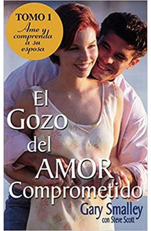 El Gozo del Amor Comprometido: Tomo 1