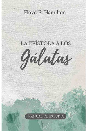 La Epístola a los Gálatas Manual de Estudio
