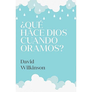 ¿Qué Hace Dios Cuando Oramos?