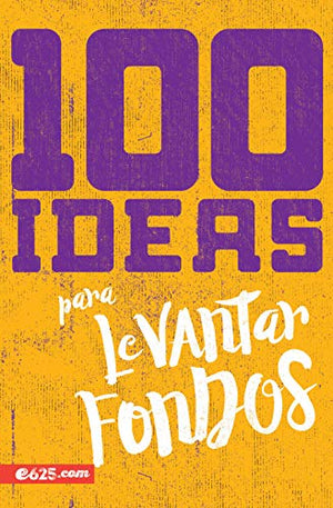 100 Ideas para Levantar Fondos