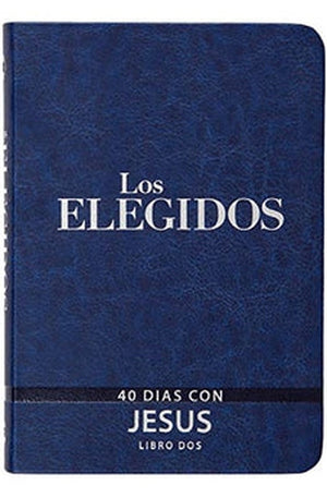 Los Elegidos Libro Dos: 40 Días con Jesús