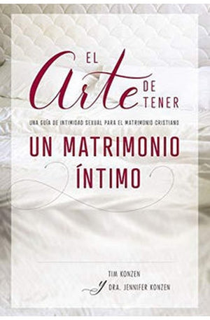 El Arte de Tener Un Matrimonio Intimo