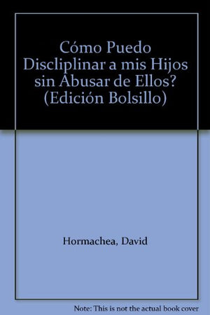 Cómo Puedo Discliplinar a Mis Hijos Sin Abusar de ellos?