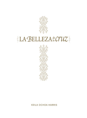 La Belleza de la Cruz: Estudio Bíblico