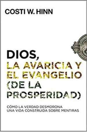 Dios la Avaricia y el Evangelio de la Prosperidad