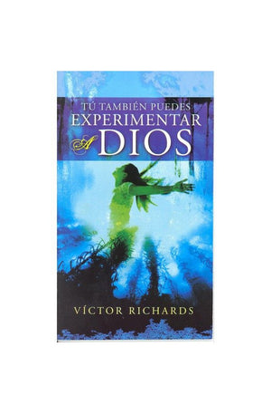 Tu Tambien Puedes Experimentar a Dios