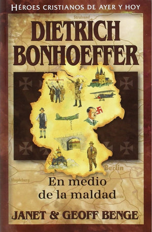 Heroes Cristianos - Dietrich Bonhoeffer - En Medio de la Maldad