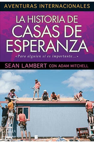 Aventuras Internacionales - La Historia de Casas de Esperanza