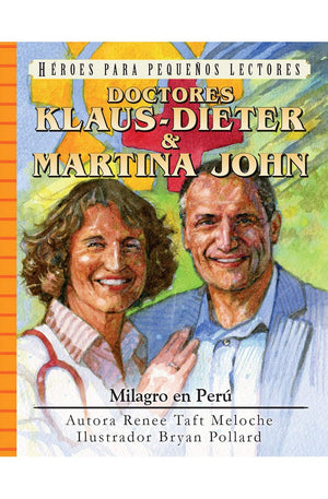 Heroes para Pequeños Lectores - Doctores Klaus-Dieter & Martina John - Milagro En Peru