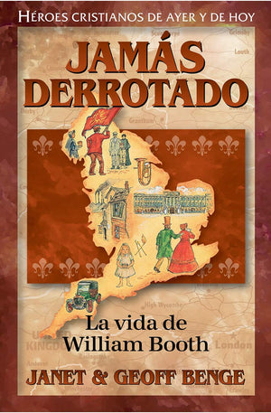 Heroes Cristianos - Jamás Derrotado - William Booth