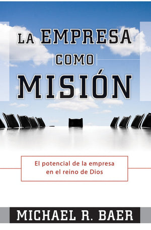 La Empresa Como Mision-  Michael R Baer