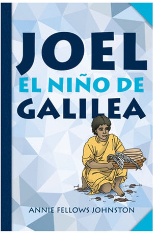 Joel: El Niño de Galilea